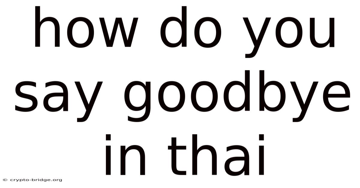 How Do You Say Goodbye In Thai