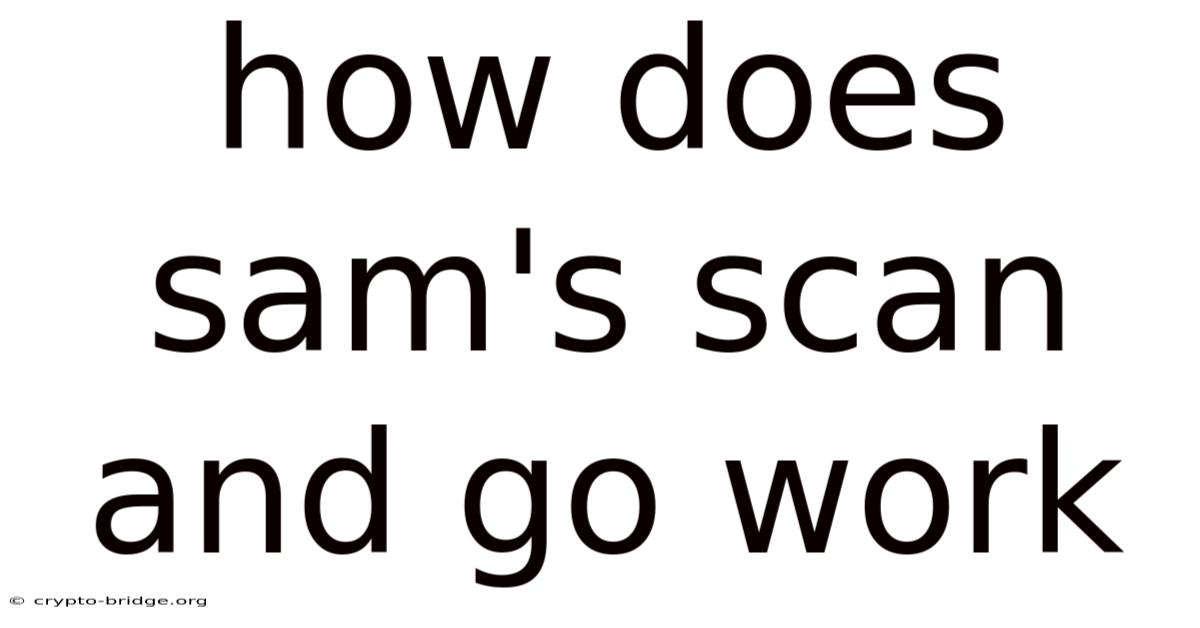 How Does Sam's Scan And Go Work