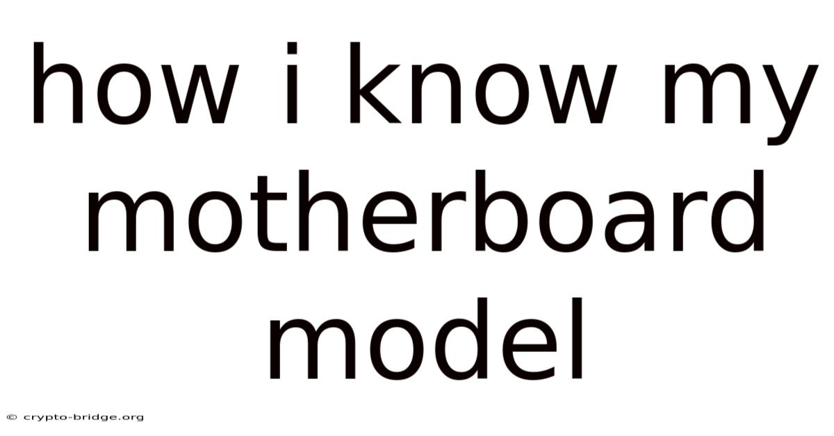 How I Know My Motherboard Model