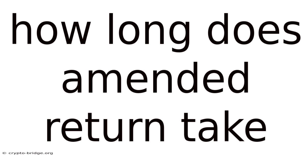 How Long Does Amended Return Take