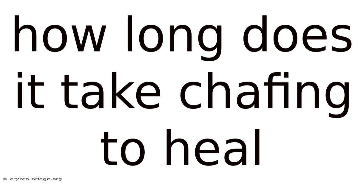 How Long Does It Take Chafing To Heal