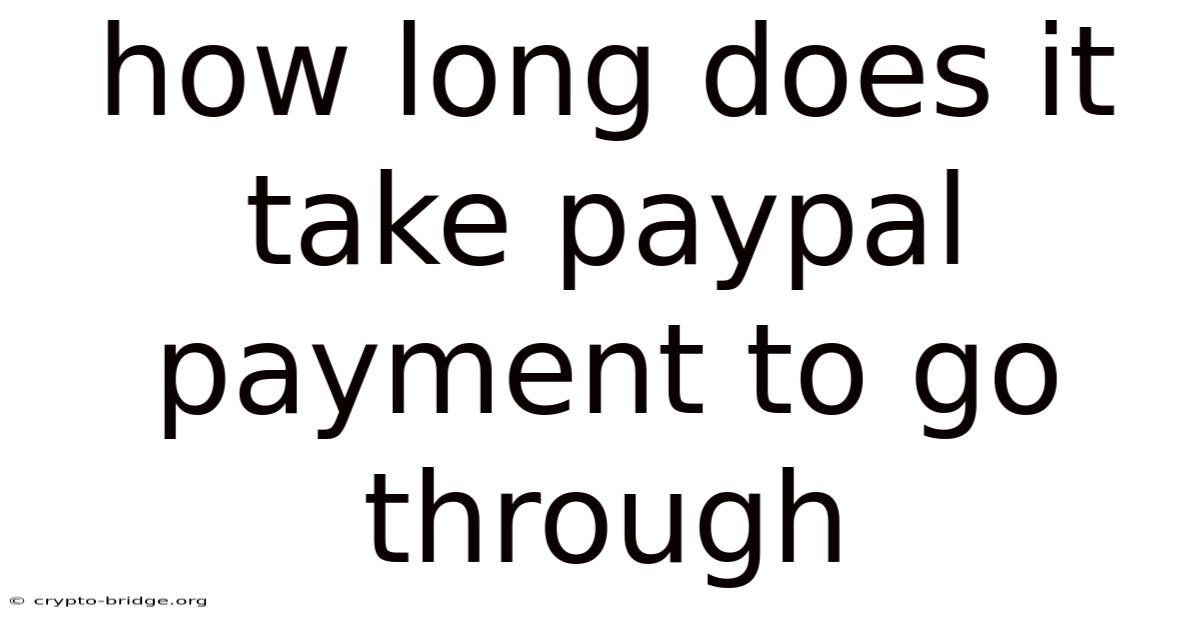 How Long Does It Take Paypal Payment To Go Through