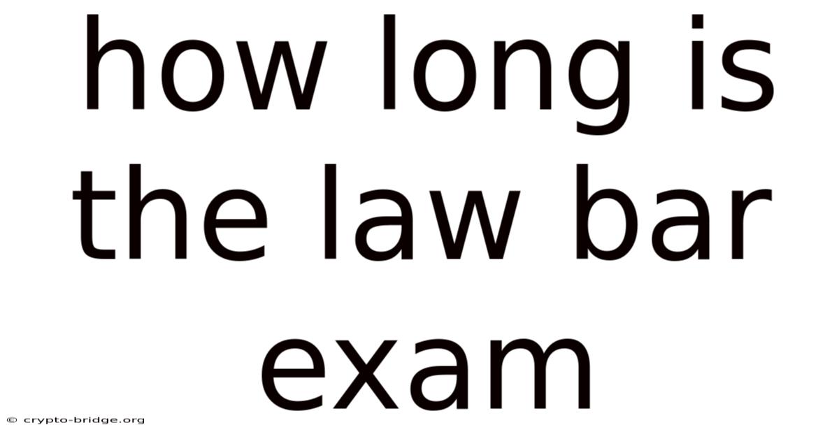 How Long Is The Law Bar Exam