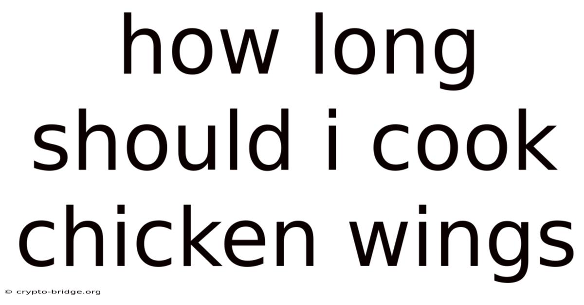 How Long Should I Cook Chicken Wings