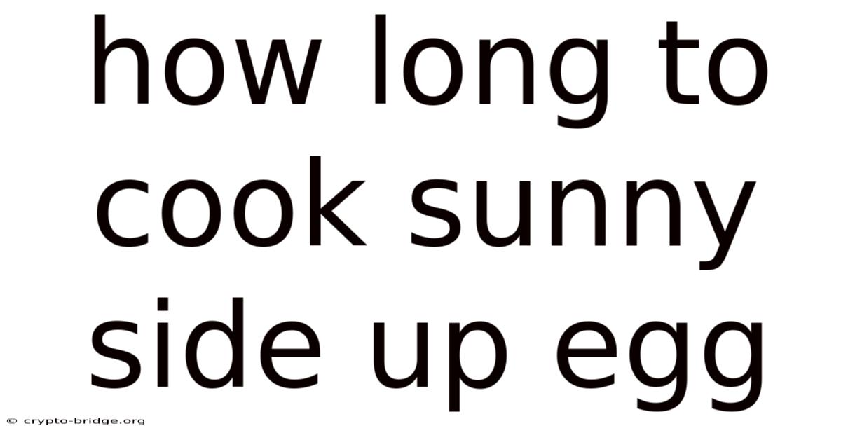 How Long To Cook Sunny Side Up Egg