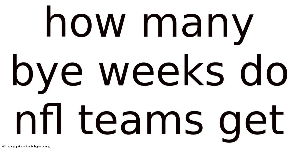 How Many Bye Weeks Do Nfl Teams Get