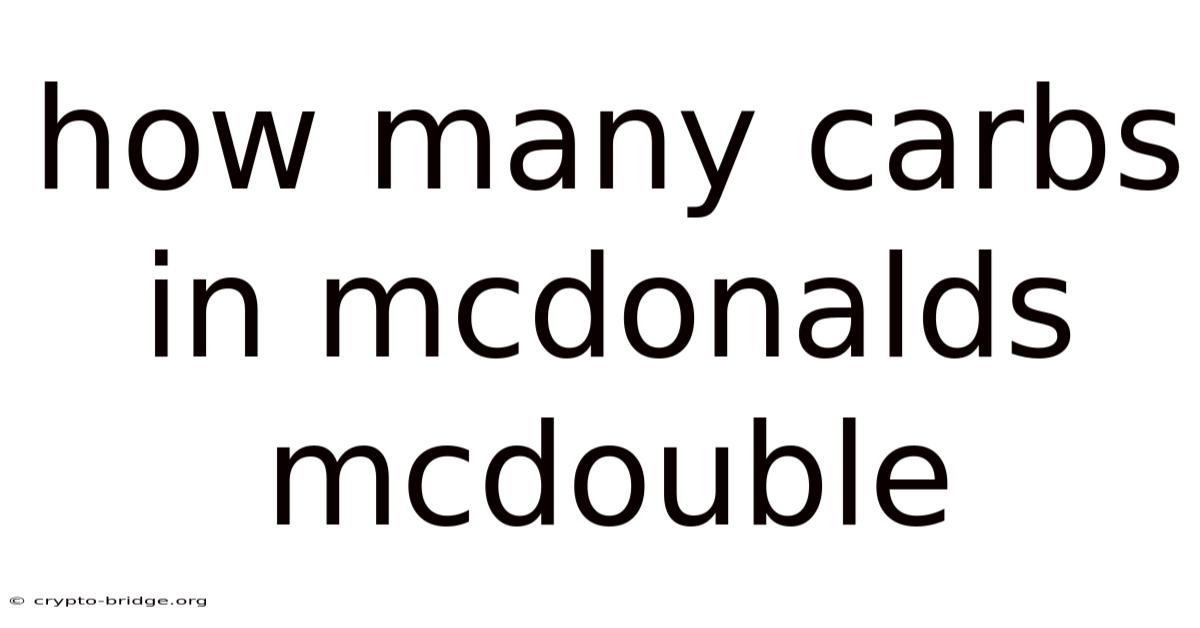 How Many Carbs In Mcdonalds Mcdouble
