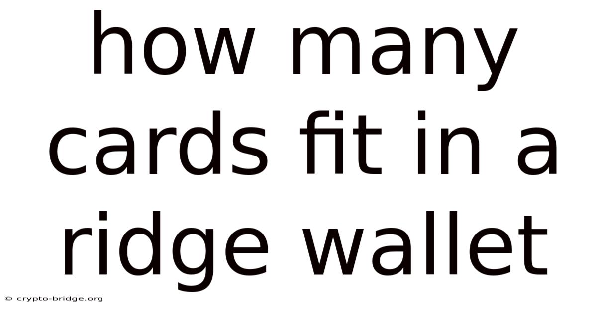 How Many Cards Fit In A Ridge Wallet