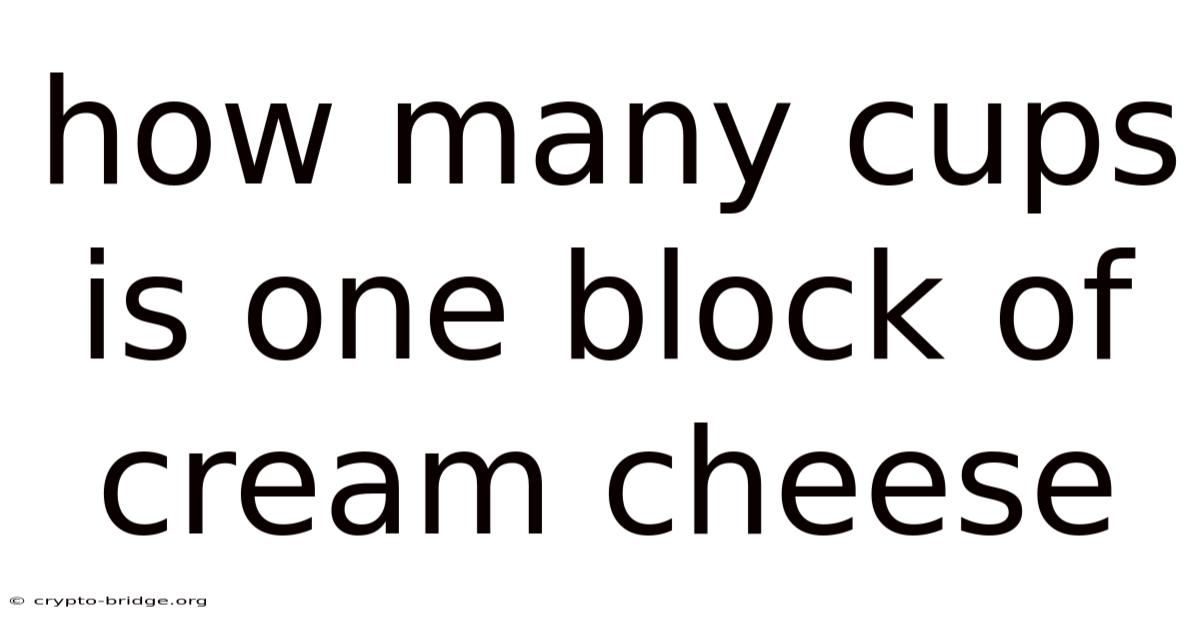 How Many Cups Is One Block Of Cream Cheese
