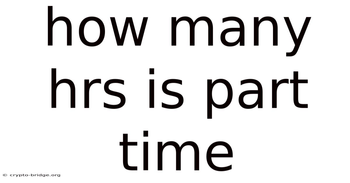 How Many Hrs Is Part Time
