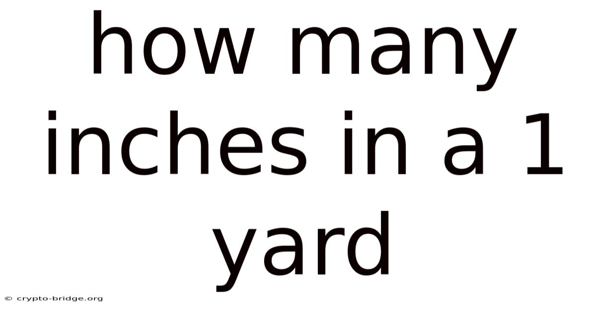 How Many Inches In A 1 Yard