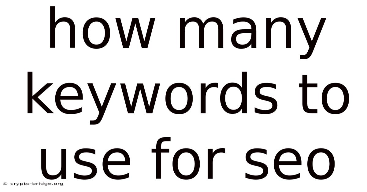 How Many Keywords To Use For Seo