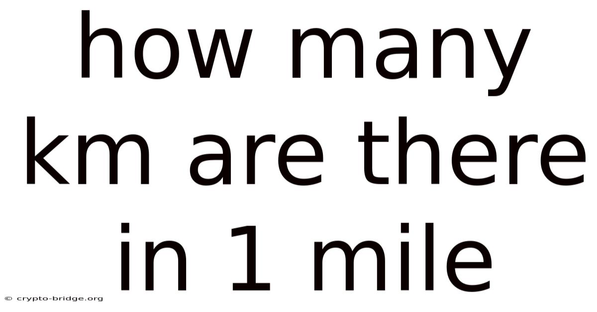 How Many Km Are There In 1 Mile