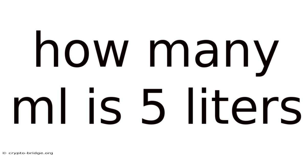 How Many Ml Is 5 Liters