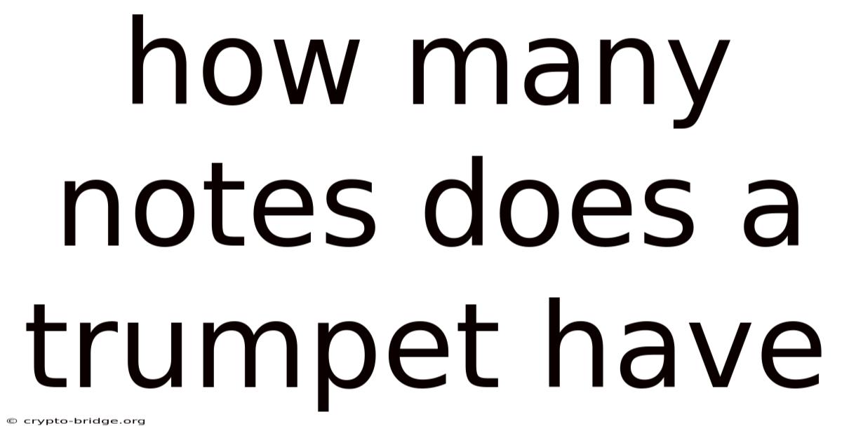 How Many Notes Does A Trumpet Have