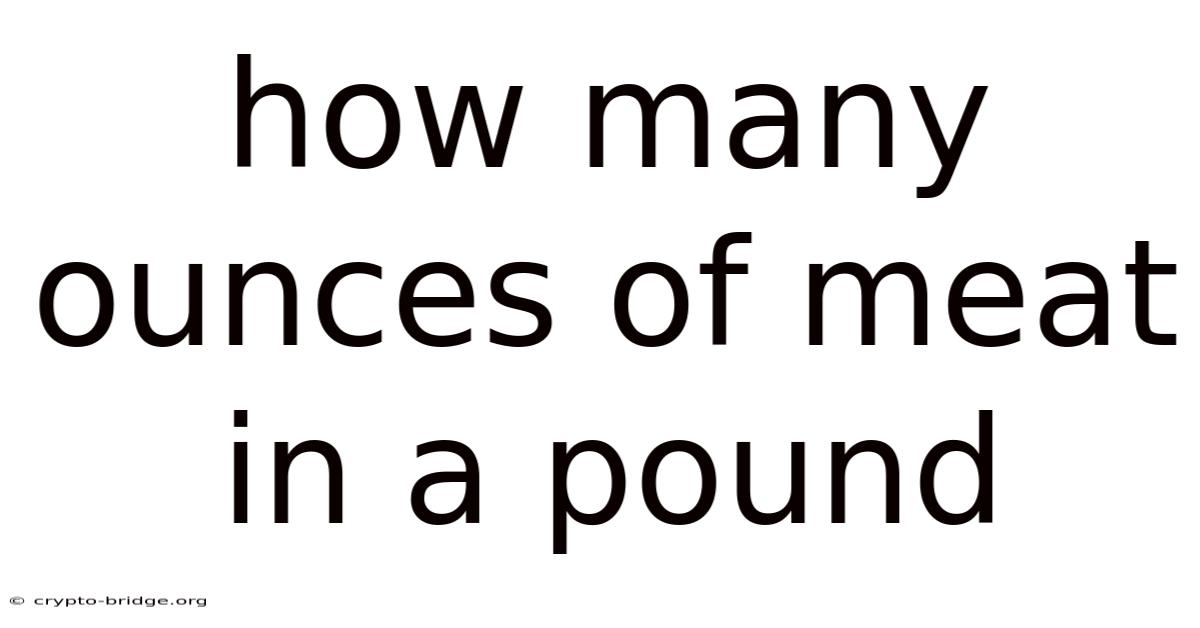 How Many Ounces Of Meat In A Pound