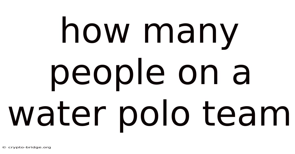 How Many People On A Water Polo Team