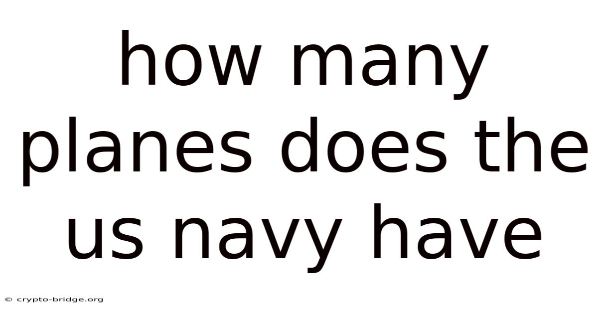 How Many Planes Does The Us Navy Have
