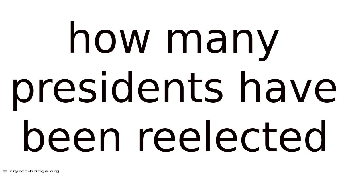 How Many Presidents Have Been Reelected
