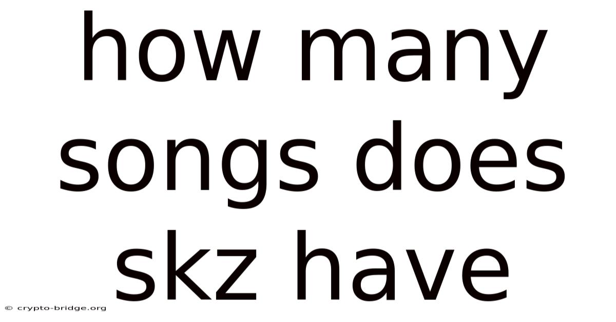 How Many Songs Does Skz Have