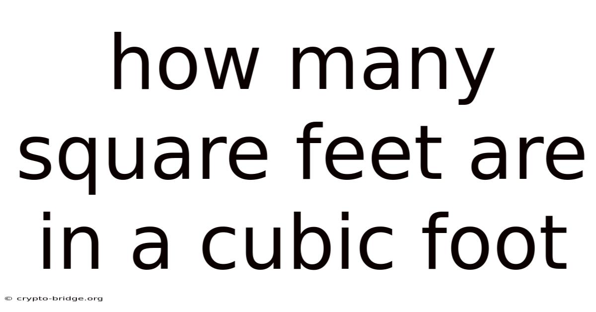 How Many Square Feet Are In A Cubic Foot