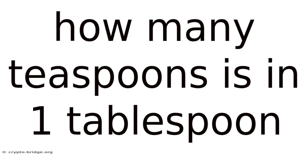 How Many Teaspoons Is In 1 Tablespoon