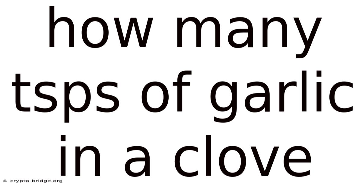 How Many Tsps Of Garlic In A Clove