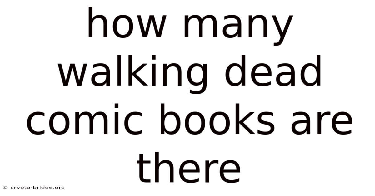 How Many Walking Dead Comic Books Are There