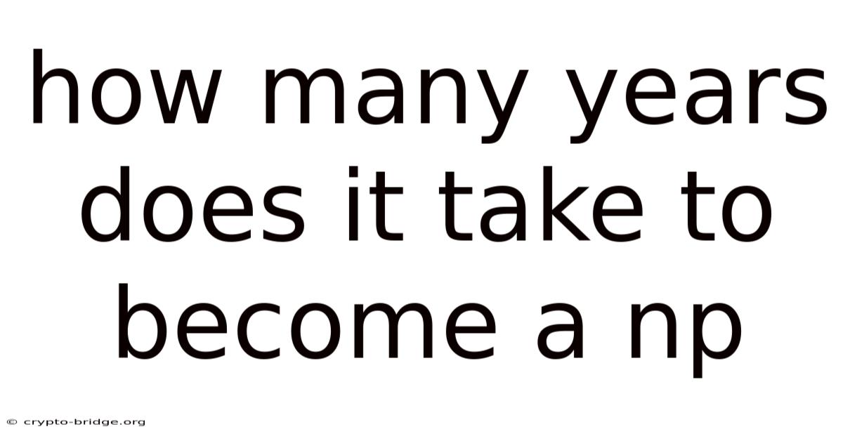 How Many Years Does It Take To Become A Np