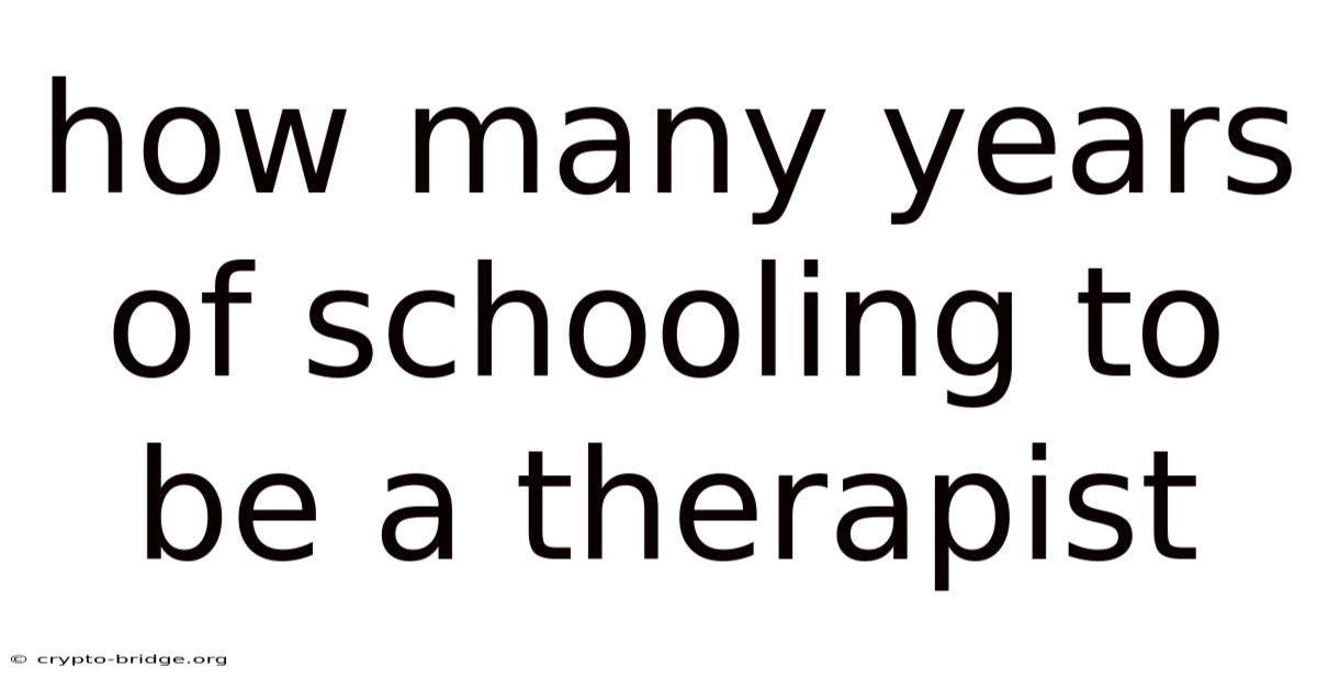 How Many Years Of Schooling To Be A Therapist