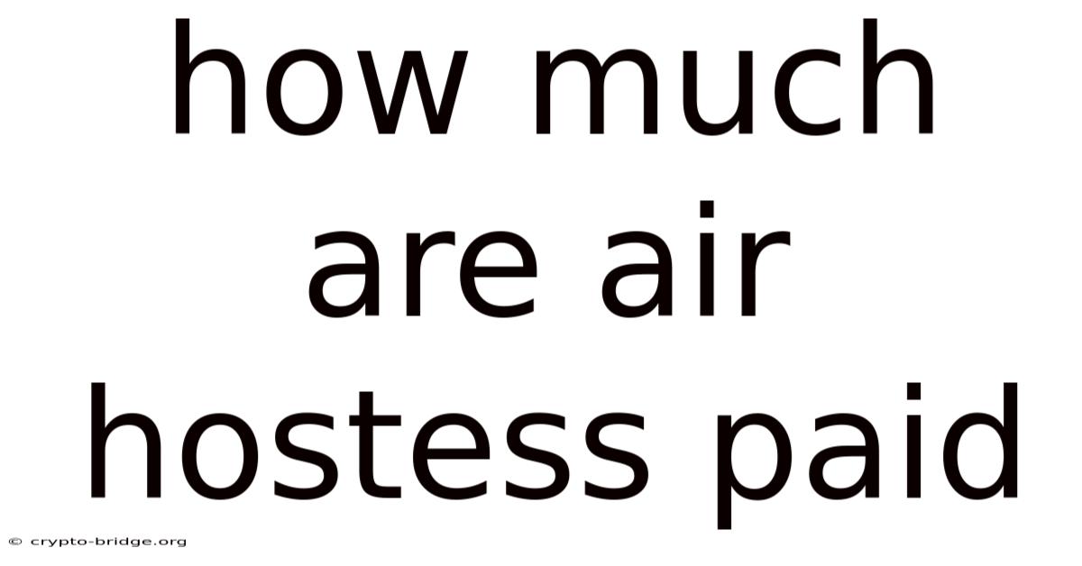 How Much Are Air Hostess Paid