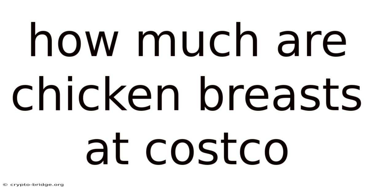 How Much Are Chicken Breasts At Costco