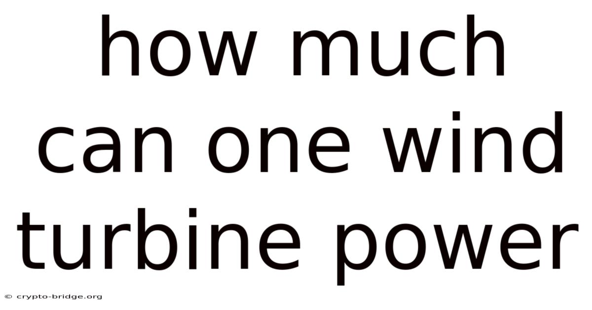How Much Can One Wind Turbine Power