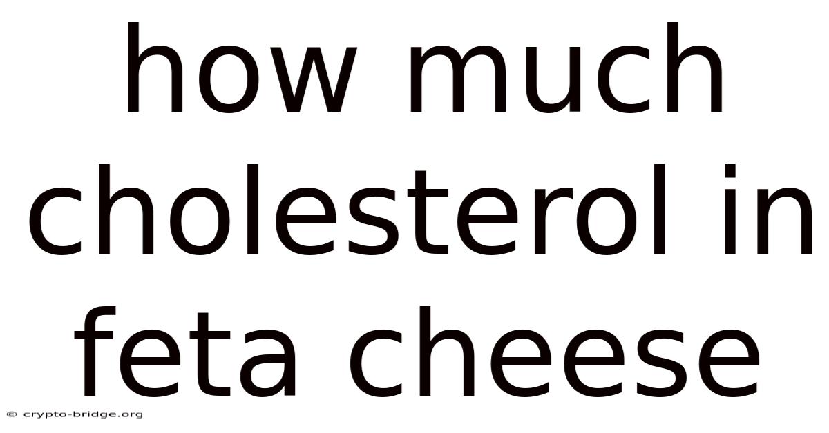 How Much Cholesterol In Feta Cheese