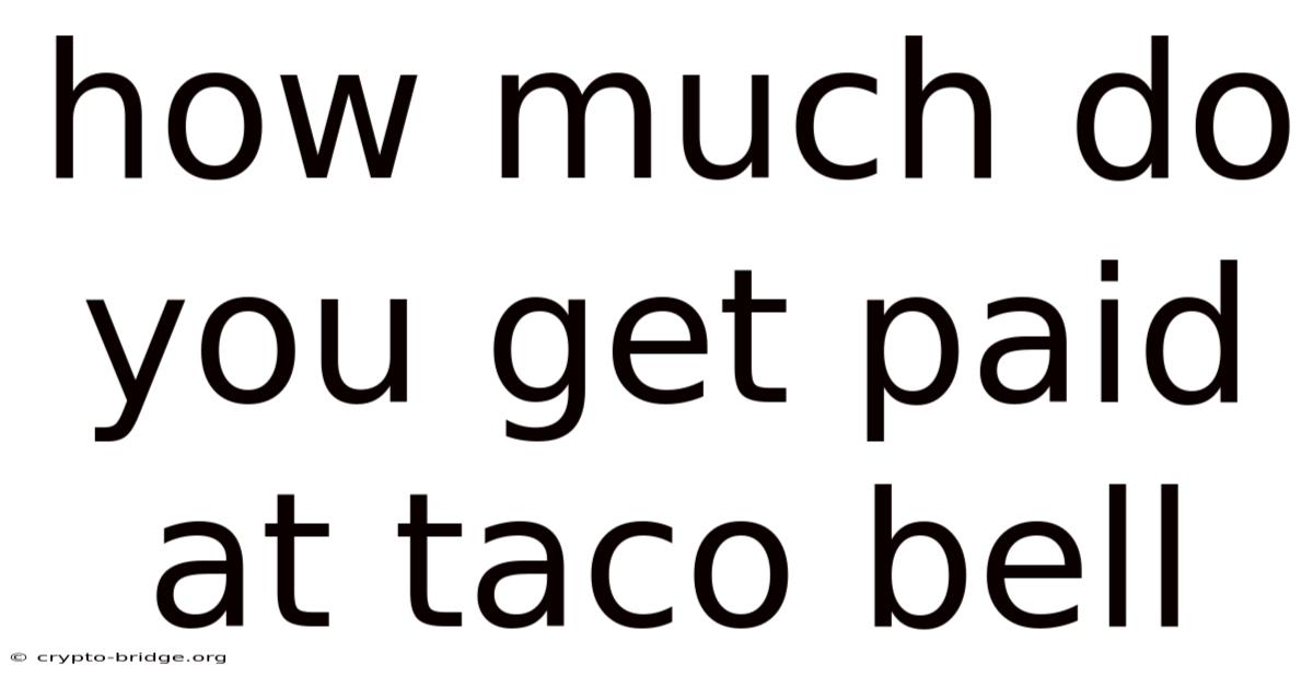 How Much Do You Get Paid At Taco Bell
