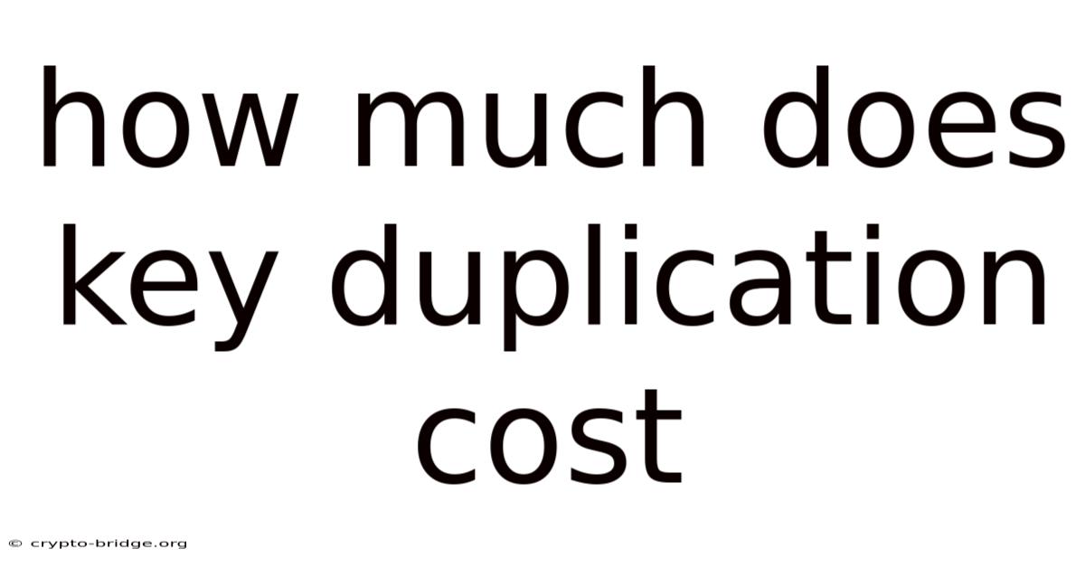 How Much Does Key Duplication Cost