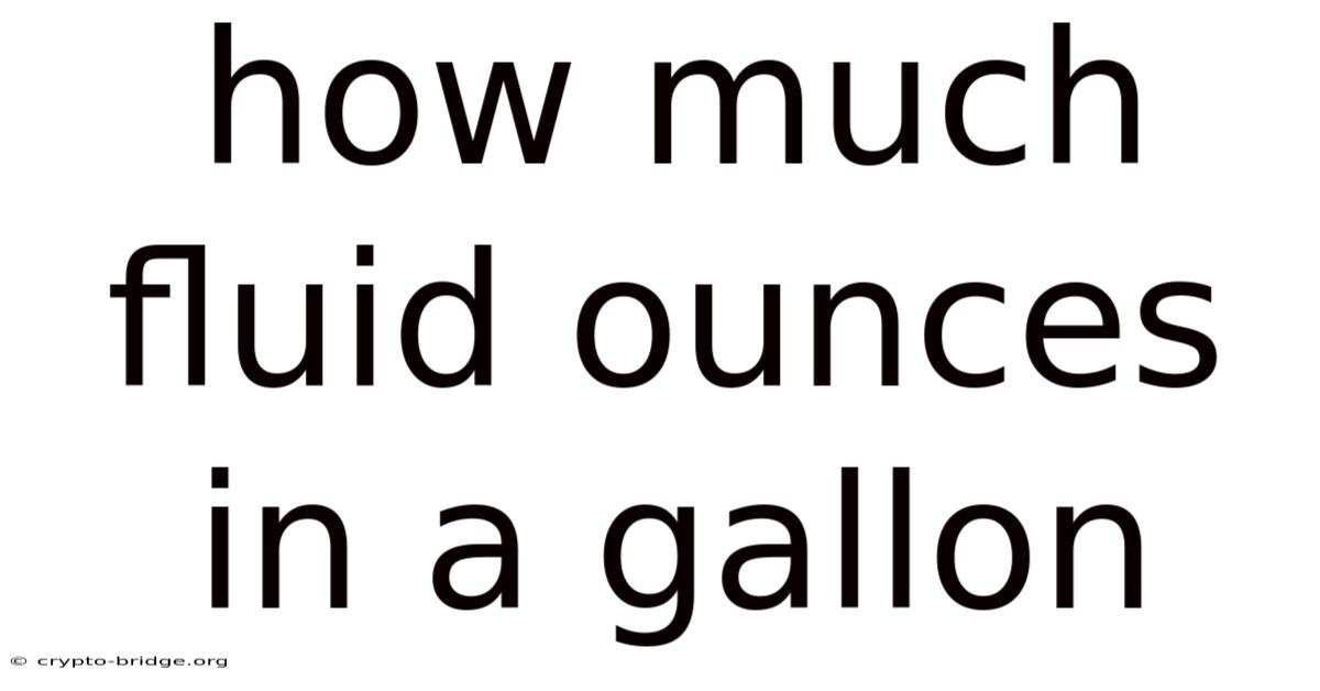 How Much Fluid Ounces In A Gallon
