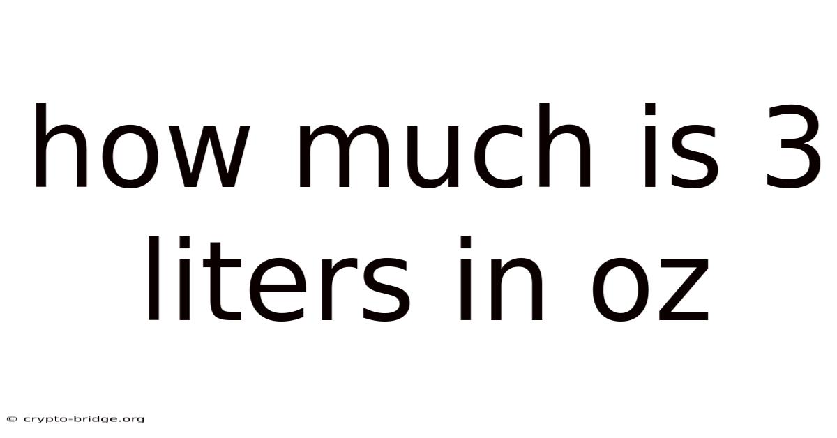 How Much Is 3 Liters In Oz