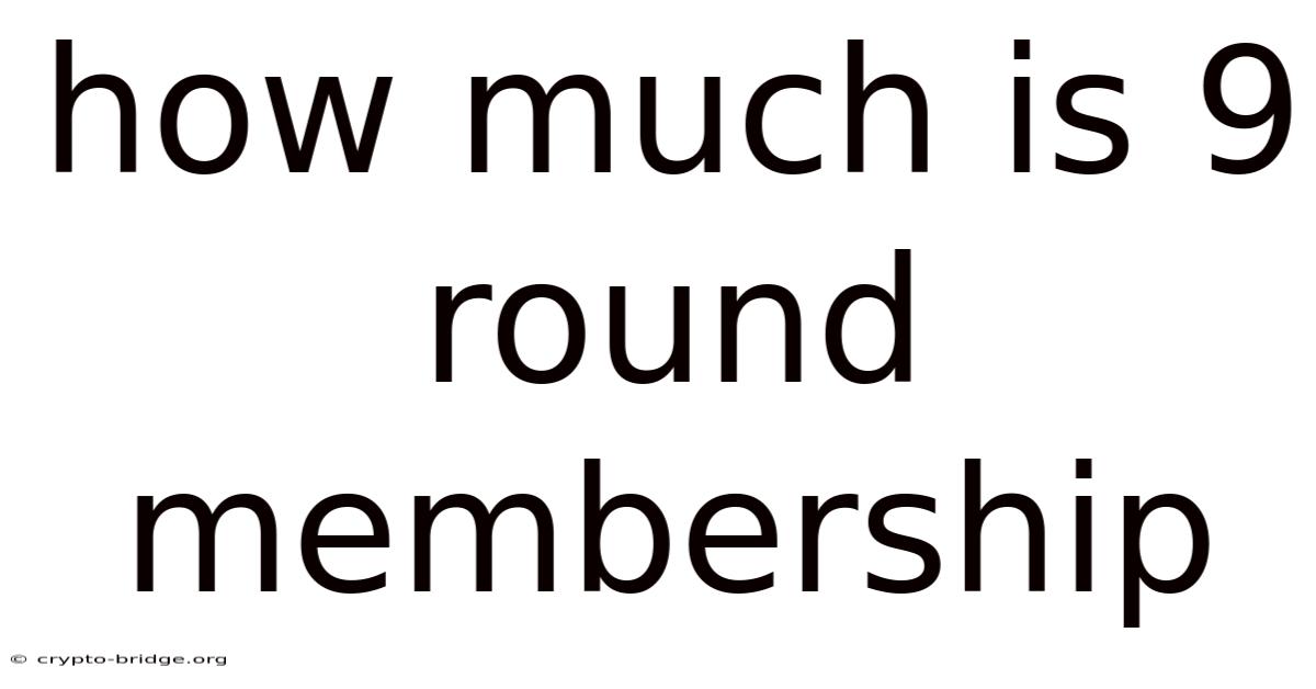 How Much Is 9 Round Membership
