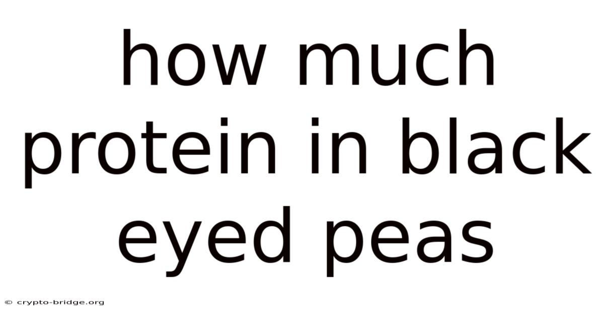 How Much Protein In Black Eyed Peas