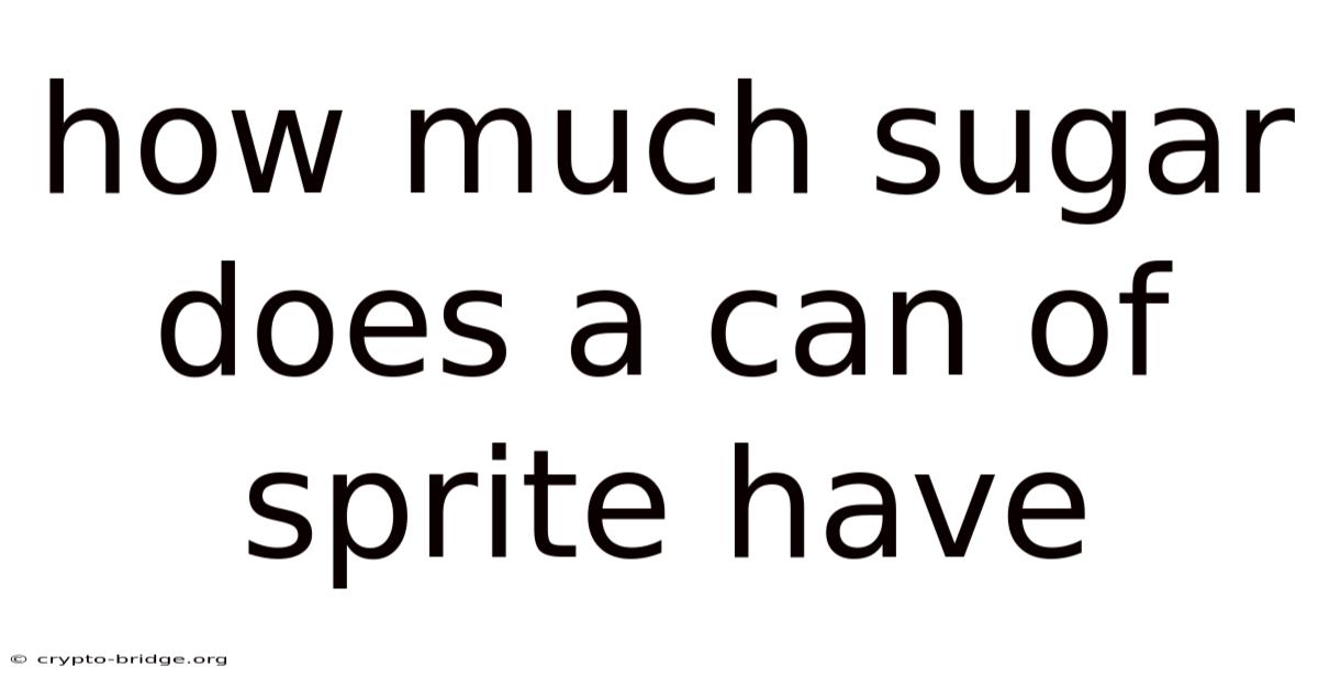 How Much Sugar Does A Can Of Sprite Have