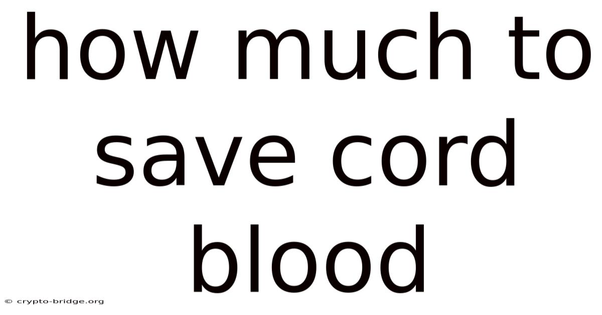 How Much To Save Cord Blood