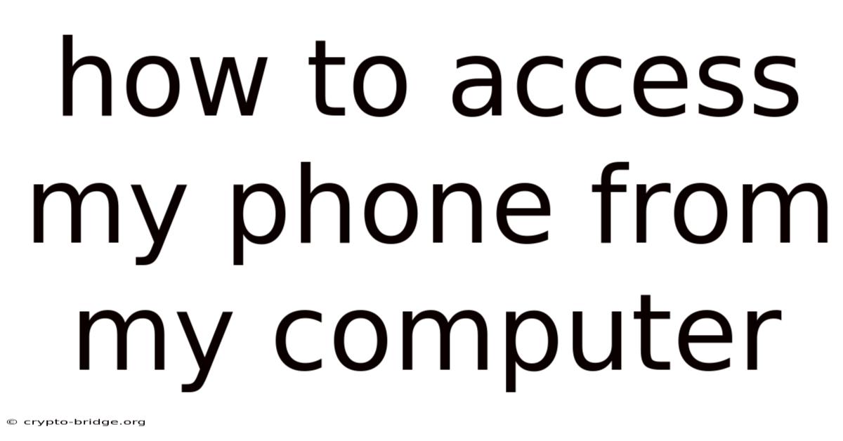 How To Access My Phone From My Computer
