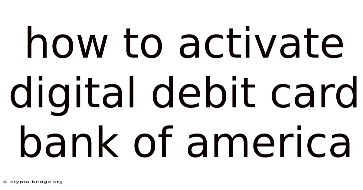 How To Activate Digital Debit Card Bank Of America