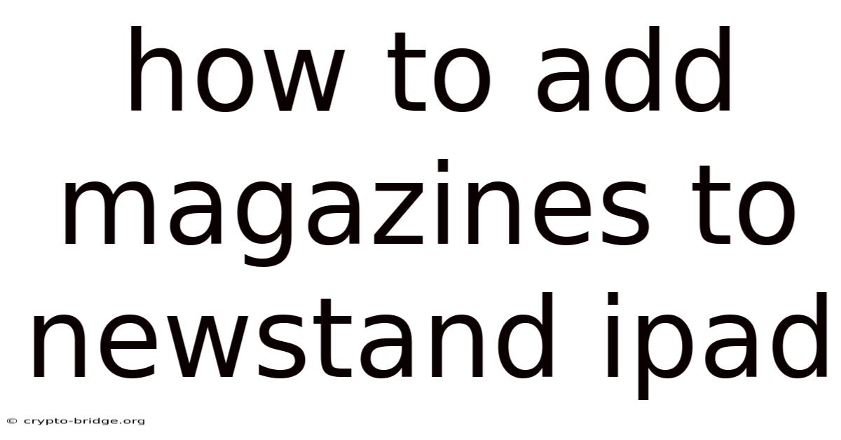How To Add Magazines To Newstand Ipad