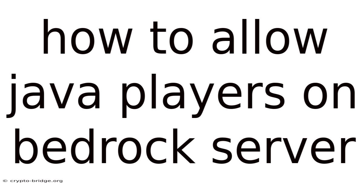 How To Allow Java Players On Bedrock Server