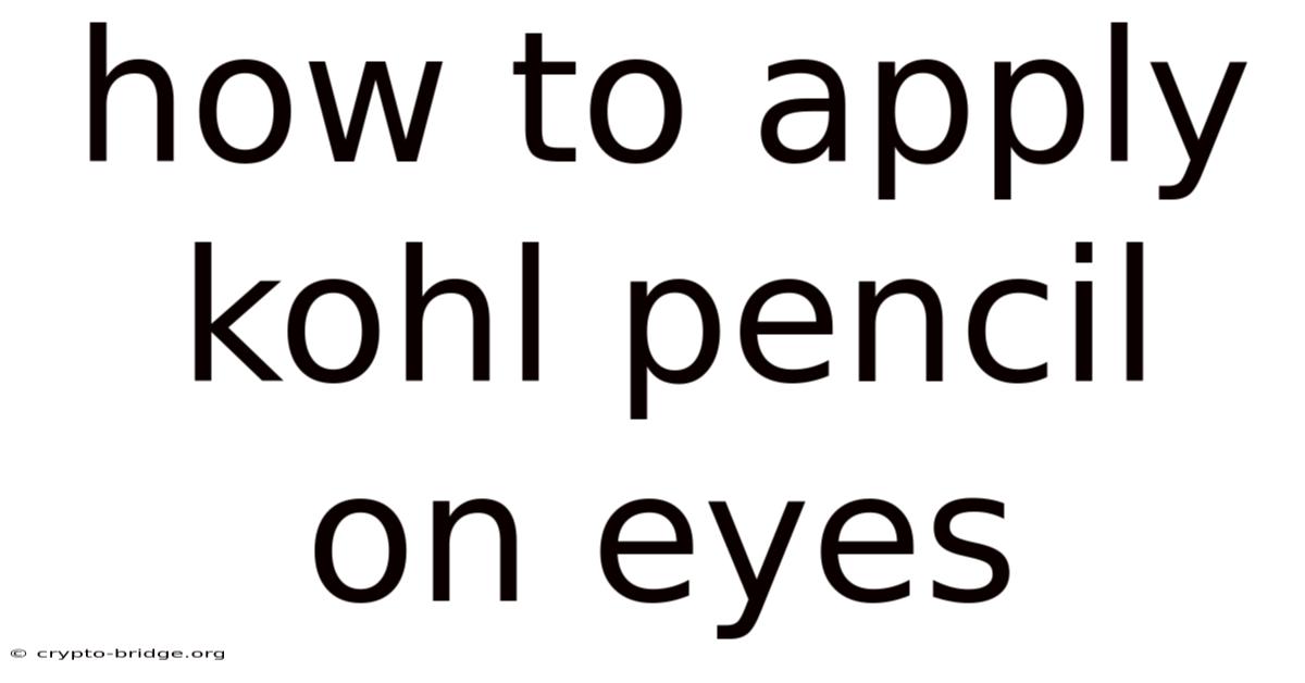 How To Apply Kohl Pencil On Eyes
