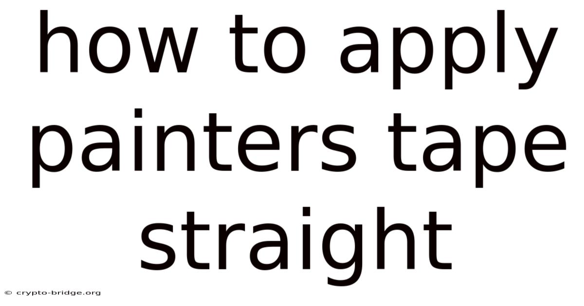 How To Apply Painters Tape Straight