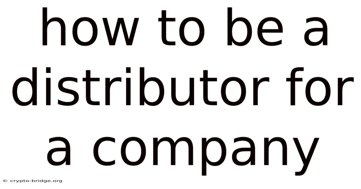 How To Be A Distributor For A Company