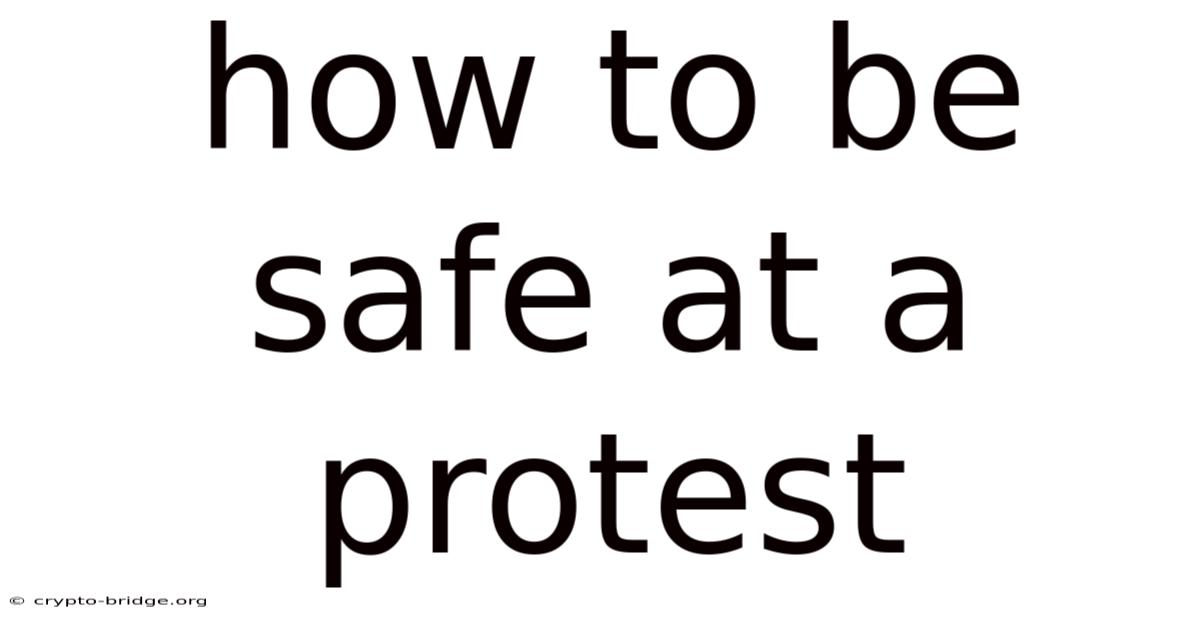 How To Be Safe At A Protest
